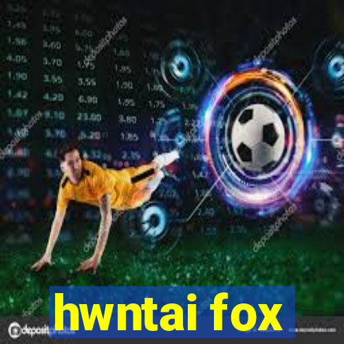 hwntai fox